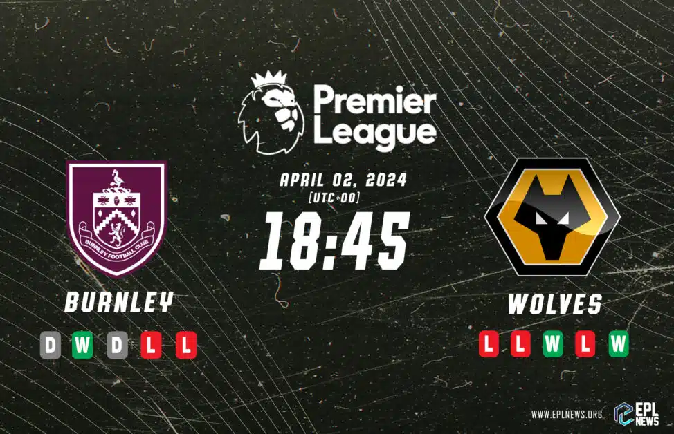Vista previa del partido Burnley vs Wolves_ es el gran escape en Turf Moor