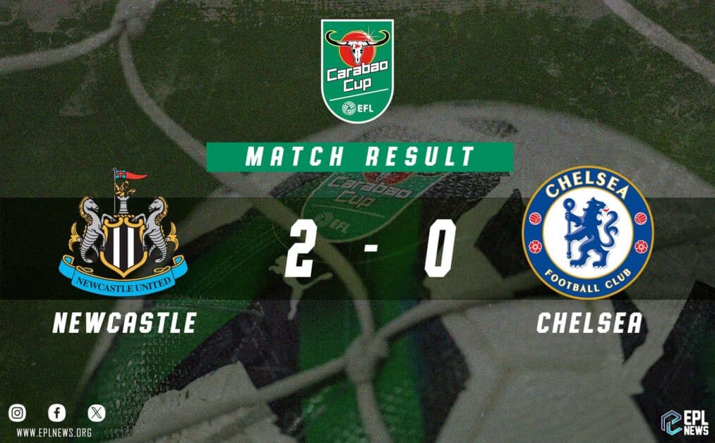 Informe 2-0 de la Copa EFL entre Newcastle y Chelsea