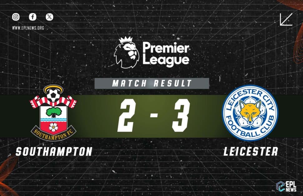 Informe del Southampton vs Leicester 2-3