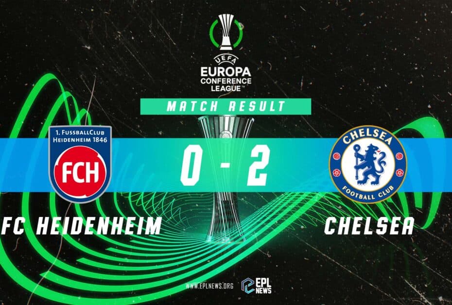 Informe Heidenheim vs Chelsea 0-2