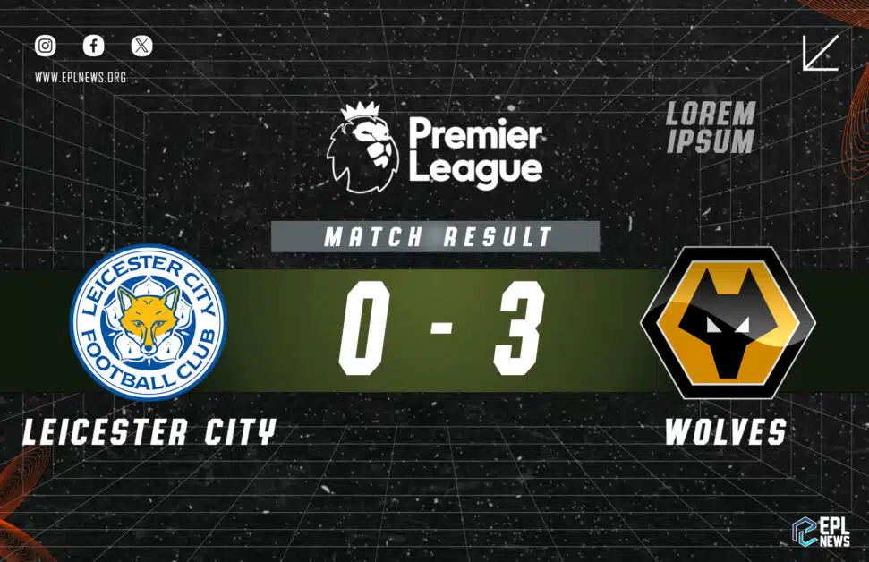 Leicester vs Wolves 0-3