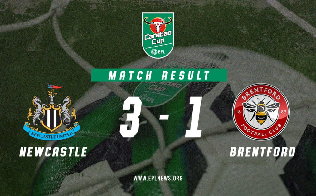 Informe de la Copa EFL Newcastle vs Brentford 3-1