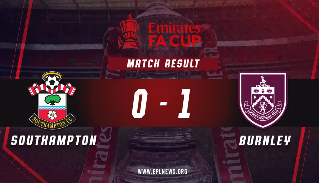 Informe de la FA Cup: Southampton vs Burnley 0-1