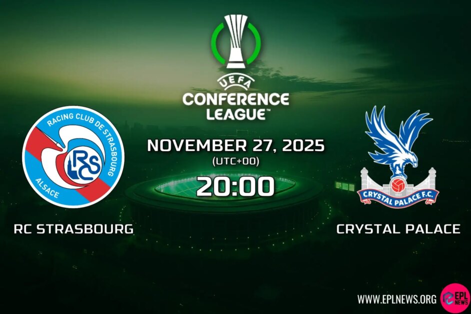 Vista previa de Estrasburgo vs Crystal Palace: los favoritos de la UECL chocan en Francia